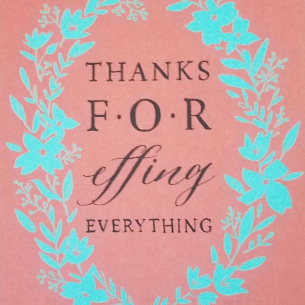 Thanks for Effing Everything - Papyrus blank card
